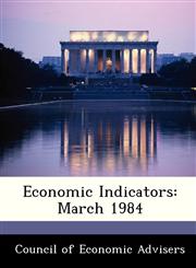 Economic Indicators March 1984,1288401760,9781288401765
