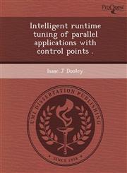 Intelligent runtime tuning of parallel applications with control points .,1249056640,9781249056645