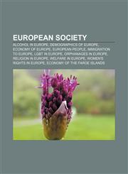 European society Alcohol in Europe, Demographics of Europe, Economy of Europe, European people, Immigration to Europe, LGBT in Europe,1158076185,9781158076185