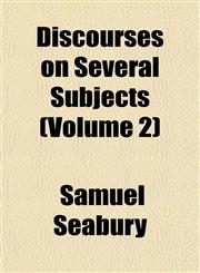 Discourses on Several Subjects (Volume 2),1153344025,9781153344029