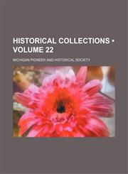 Historical Collections (Volume 22),1153946467,9781153946469