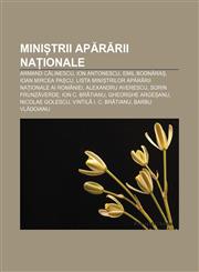 Miniștrii Apărării Naționale Armand Călinescu, Ion Antonescu, Emil Bodnăraș, Ioan Mircea Pașcu,1232294632,9781232294634