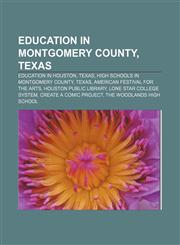 Education in Montgomery County, Texas Education in Houston, Texas, High schools in Montgomery County, Texas, American Festival for the Arts,1233136968,9781233136964