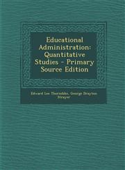 Educational Administration Quantitative Studies - Primary Source Edition,1294719831,9781294719830
