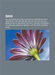 800s 800, 800s architecture, 800s births, 800s books, 800s deaths, 801, 802, 803, 804, 805, 806, 807, 808, 809, 800-809, Book of Kells,1156004810,9781156004814