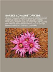 Norske lokalhistorikere Johan L. Fløan, Jo Gjerstad, Andreas Holmsen, Oscar Albert Johnsen, Ola Martinus Høgåsen, Kristen Taraldsen,1232813443,9781232813446