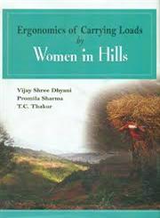 Ergonomics of Carrying Loads by Women in Hills For Drudgery Reduction, Safety and Comfort,8180699307,9788180699306
