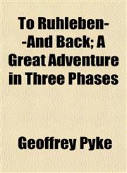 To Ruhleben--And Back; A Great Adventure in Three Phases,1152073176,9781152073173