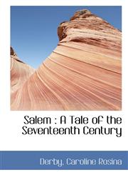 Salem A Tale of the Seventeenth Century,1113218975,9781113218971