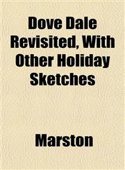 Dove Dale Revisited, With Other Holiday Sketches,1152516396,9781152516397