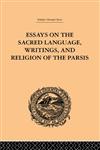 Essays on the Sacred Language, Writings, and Religion of the Parsis,0415245370,9780415245371
