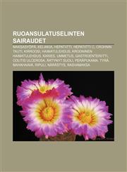 Ruoansulatuselinten sairaudet Maksasyöpä, Keliakia, Hepatiitti, Hepatiitti C, Crohnin tauti, Kirroosi, Haimatulehdus, Krooninen haimatulehdus,1231981555,9781231981559