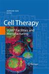 Cell Therapy cGMP Facilities and Manufacturing,0387895833,9780387895833