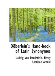 Döberleins Hand-book of Latin Synonymes,1103286536,9781103286539