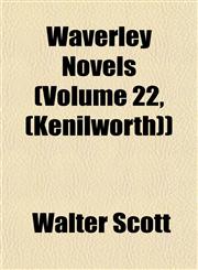 Waverley Novels (Volume 22, (Kenilworth)),1153259281,9781153259286