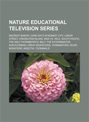Nature educational television series Meerkat Manor, Dark Days in Monkey City, Lemur Street, Orangutan Island, Man vs. Wild, South Pacific,1233123963,9781233123964