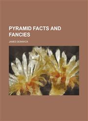 Pyramid facts and fancies,1150854480,9781150854484