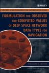 Formulation for Observed and Computed Values of Deep Space Network Data Types for Navigation,0471445355,9780471445357