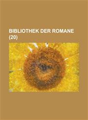 Bibliothek Der Romane (20 ),1236243536,9781236243539