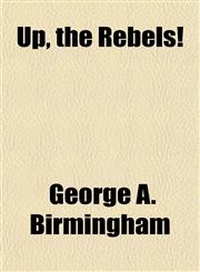 Up, the Rebels!,1152176617,9781152176614