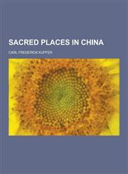 Sacred Places in China,1230739416,9781230739410