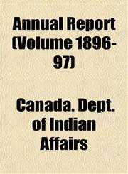 Annual Report (Volume 1896-97),1151892106,9781151892102