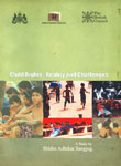 Child Rights : Reality and Challenges A Study on the Situation of Child Rights Conducted by the Members of Shishu Adhikar Sangjog (SAS) under the Project 'Advocacy for the Inclusion of Child Rights in the Policy Agenda of Bangladesh' funded DFID Bangladesh and managed by the British Council