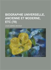 Biographie Universelle, Ancienne Et Moderne, Etc (78 ),1153508850,9781153508858
