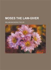 Moses the law-giver,1230071083,9781230071084
