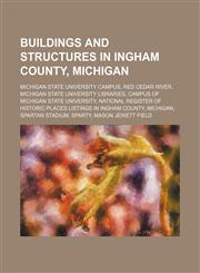 Buildings and structures in Ingham County, Michigan Michigan State University campus, Red Cedar River, Michigan State University Libraries,1234589958,9781234589950