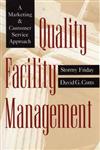Quality Facility Management A Marketing and Customer Service Approach,0471023221,9780471023227