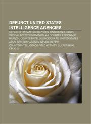 Defunct United States intelligence agencies Office of Strategic Services, Carleton S. Coon, Special Activities Division,1156439442,9781156439449