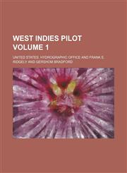 West Indies pilot Volume 1,115130140X,9781151301406