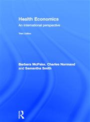 Health Economics An International Perspective 3rd Edition,0415680867,9780415680868