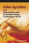 Indian Agriculture and Information and Communications Technology (ICT) 1st Edition,817708254X,9788177082548