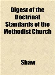 Digest of the Doctrinal Standards of the Methodist Church,1152507028,9781152507029