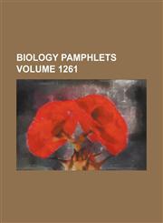 Biology Pamphlets Volume 1261,1159386269,9781159386269
