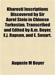 Kharosti Inscriptions Discovered by Sir Aurel Stein in Chinese Turkestan. Transcribed and Edited by A.m. Boyer, E.j. Rapson, and E. Senart.,1152360191,9781152360198