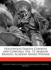 Hollywood Famous Cowboys and Cowgirls, Vol. 12 Marlon Brando, Academy Award Winner,1171173563,9781171173564