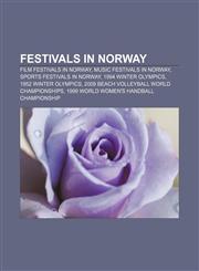 Festivals in Norway Film festivals in Norway, Music festivals in Norway, Sports festivals in Norway, 1994 Winter Olympics,1156949130,9781156949139