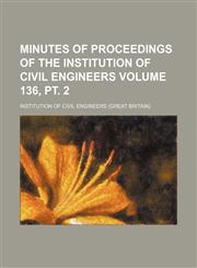 Minutes of proceedings of the Institution of Civil Engineers Volume 136, pt. 2,1130635368,9781130635362