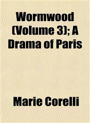 Wormwood (Volume 3); A Drama of Paris,1153222388,9781153222389