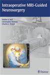 Intraoperative MRI-Guided Neurosurgery 1st Edition,160406305X,9781604063059