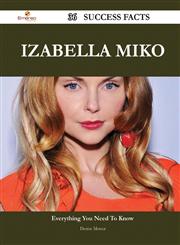 Izabella Miko 36 Success Facts - Everything You Need to Know about Izabella Miko,1488551278,9781488551277