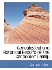 Genealogical and Historical Record of the Carpenter Family,1110851065,9781110851065