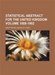 Statistical abstract for the United Kingdom Volume 1888-1902,1130739813,9781130739817