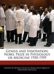 Genius and Innovation Nobel Prize in Physiology or Medicine 1950-1959,1171067348,9781171067344