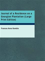 Journal of a Residence on a Georgian Plantation (Large Print Edition),1426461224,9781426461224