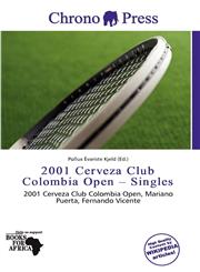 2001 Cerveza Club Colombia Open - Singles,6138012062,9786138012061