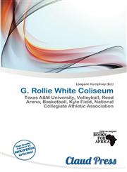 G. Rollie White Coliseum,6200523819,9786200523815